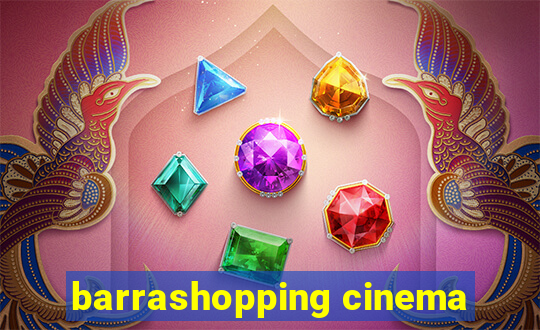 barrashopping cinema